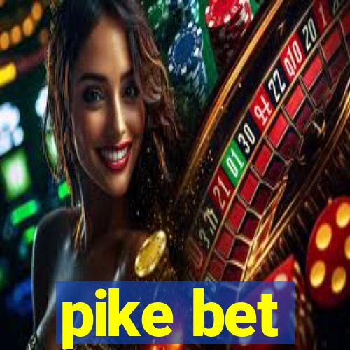 pike bet